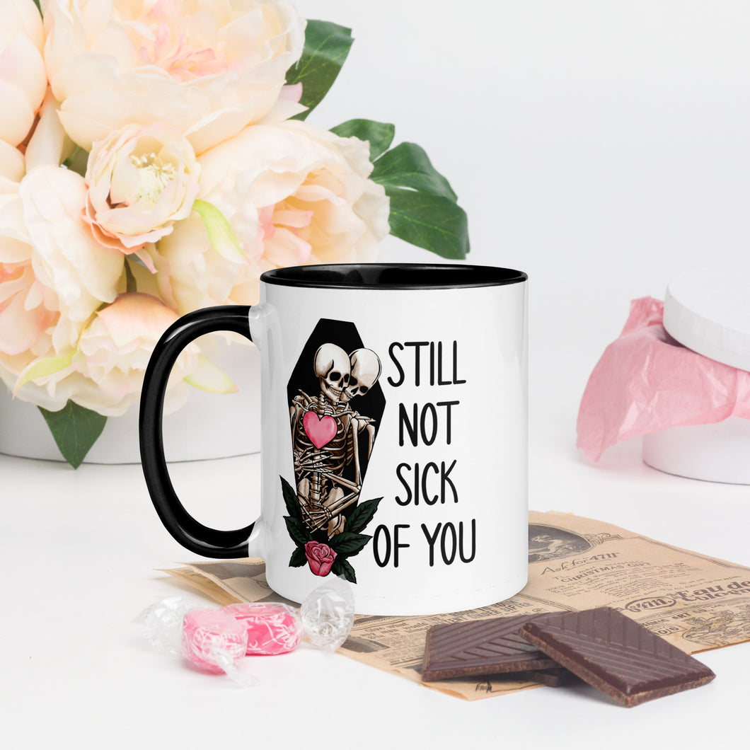 Still Not Sick of You-Mug with Color Inside